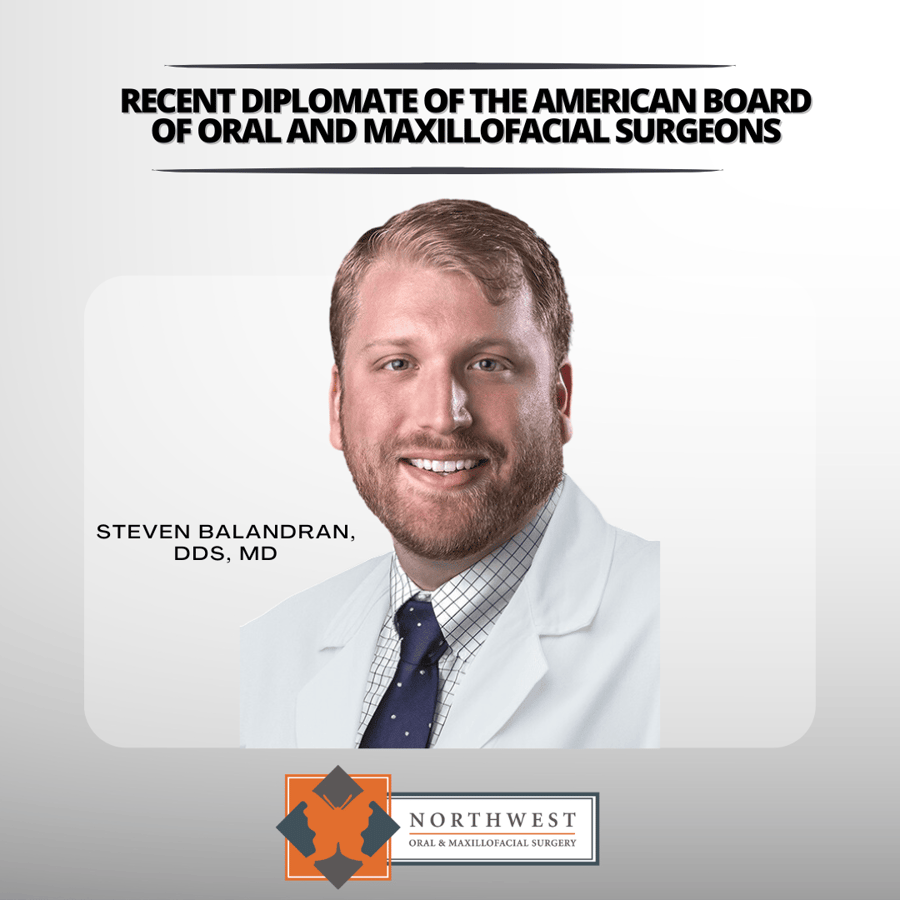 Northwest Oral & Maxillofacial Surgery Celebrates Dr. Steven Balandran’s Achievement as Diplomate of the American Board of Oral and Maxillofacial Surgeons