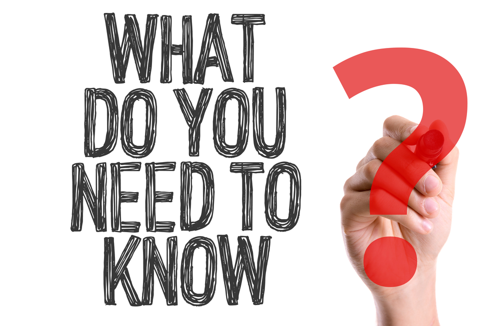 What Do You Need to Know?